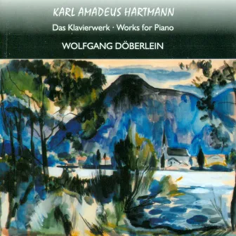 Hartmann, K.A.: Kleine Suites Nos. 1 and 2 / Piano Sonatas / Jazz Toccata and Fuge / Piano Sonatina by Wolfgang Döberlein