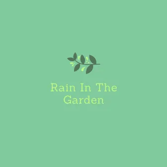 Rain In The Garden by Gridlocks