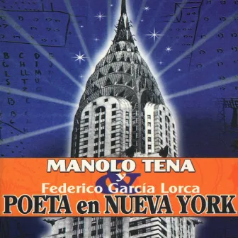 Manolo Tena y Federico García Lorca: Poeta en Nueva York by Manolo Tena