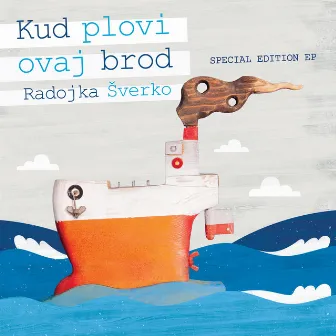 Kud Plovi Ovaj Brod (Special Edition Ep) by Radojka Sverko