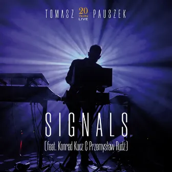 Signals (20 Years Live) by Tomasz Pauszek