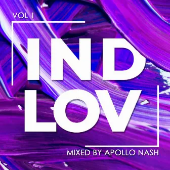 IND LOV, Vol. 1 (Mixed by Apollo Nash) by Apollo Nash