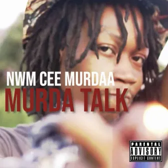 Murda Talk (Remix) by NWM Cee Murdaa