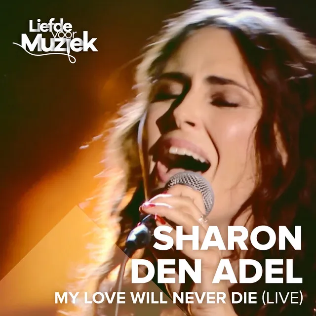 My Love Will Never Die (Uit Liefde Voor Muziek) [Live]