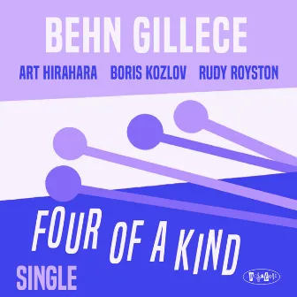 Four Of A Kind by Behn Gillece