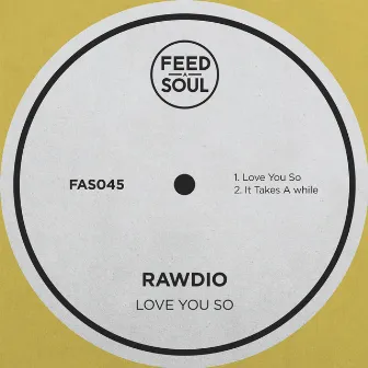 Love You So by Rawdio