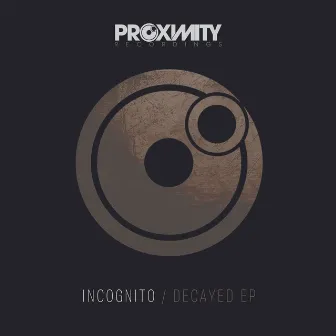 Decayed by Incognito