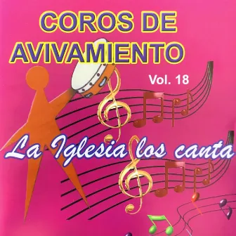 Coros de Avivamiento, Vol. 18 by La Iglesia Los Canta