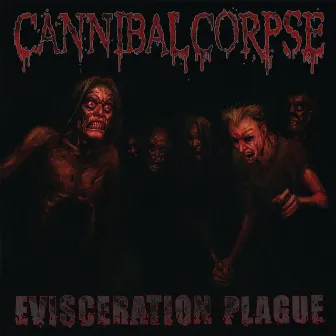 Evisceration Plague by Cannibal Corpse