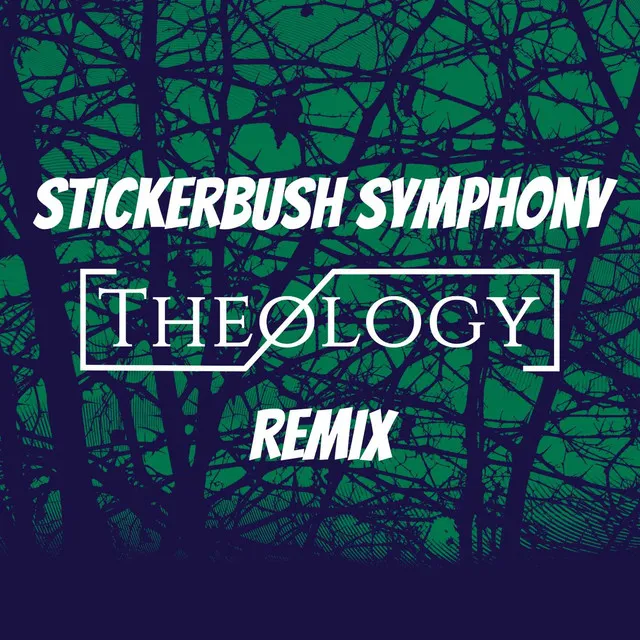 Stickerbush Symphony - Theology Remix