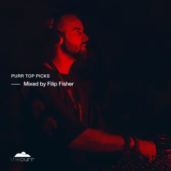 Purr Top Picks (DJ Mix) by Filip Fisher