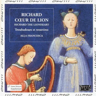 Richard Cœur de Lion, troubadours et trouvères by Alla Francesca