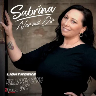 Nur mit Dir (Lightworks Club Extended Remix) by Sabrina