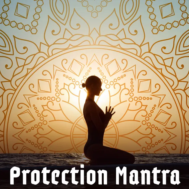 Protection Mantra (Hindu Meditation Music for Spiritual Protection from Negativity, Oriental Music for Inner Journey)