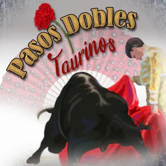 Pasos Dobles Taurinos by Banda Taurina