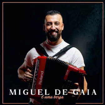 É uma borga by Miguel de Gaia