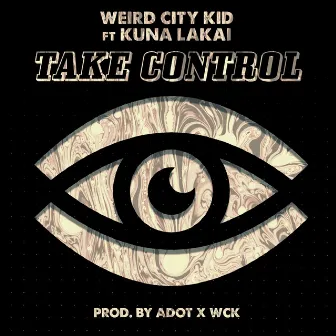 Take Control by Weird City Kid