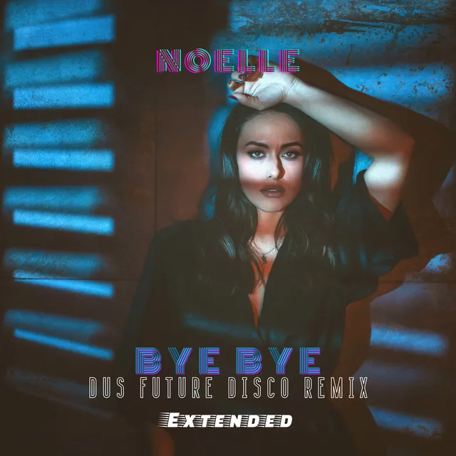 Bye Bye (Dus Future Disco Extended Remix)