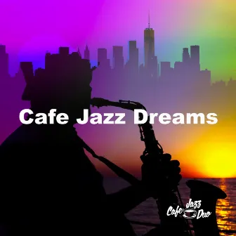 Cafe Jazz Dreams by Cafe Jazz Duo