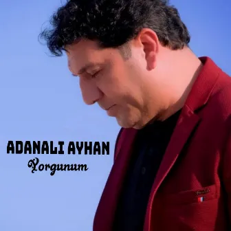 Yorgunum by Adanalı Ayhan