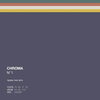 Chroma No. 1: Apaise mon ame by Sebastien Corn