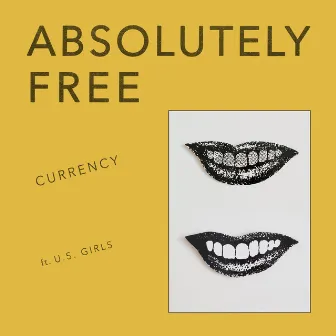 Currency (feat. U.S. Girls) by Absolutely Free