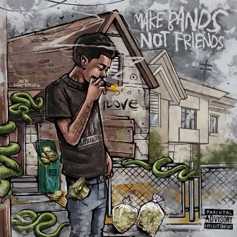 Make Bands Not Friends by YBN LIL BRO