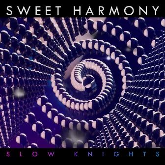 Sweet Harmony by Slow Knights