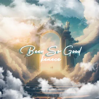 Been So Good by kenece