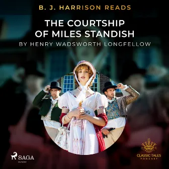 B. J. Harrison Reads The Courtship of Miles Standish by Henry Wadsworth Longfellow