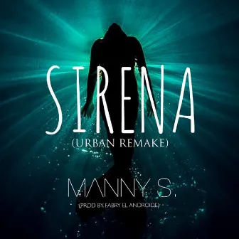 Sirena (Urban Remake) by Manny S.