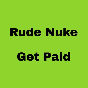 Get Paid by Rude Nuke