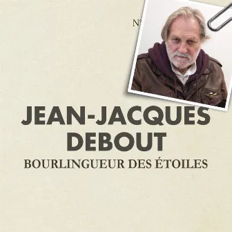 Bourlingueur des étoiles by Jean-Jacques Debout