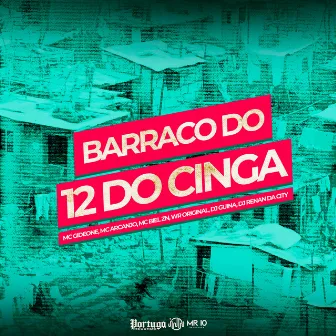 Barraco do 12 do Cinga by MC Biel ZN