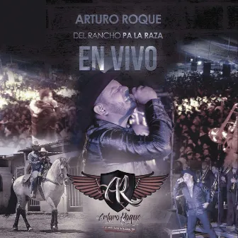 Del Rancho Pa la Raza (En Vivo) by Arturo Roque