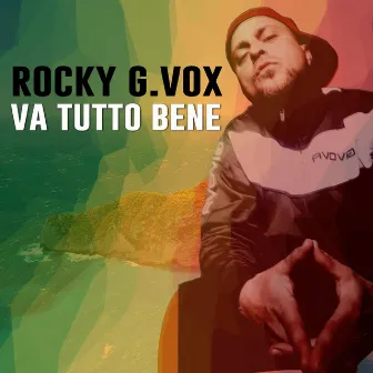 Va Tutto Bene by ROCKY G.VOX