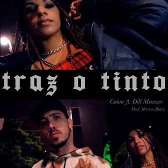 Traz o Tinto by Caime