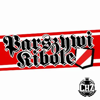 Parszywi Kibole by Ch.Z Unikat