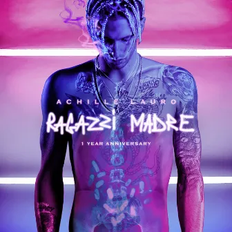 Ragazzi madre (1 Year Anniversary) by Achille Lauro