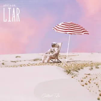 Liar by phil's ok.