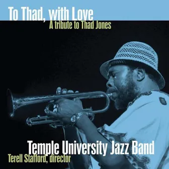 To Thad, With Love by Temple University Jazz Band