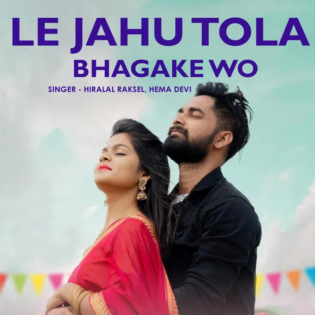 Le Jahu Tola Bhagake Wo