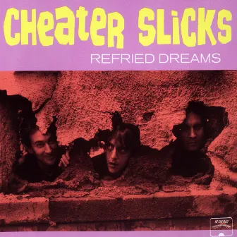 Refried Dreams by Cheater Slicks