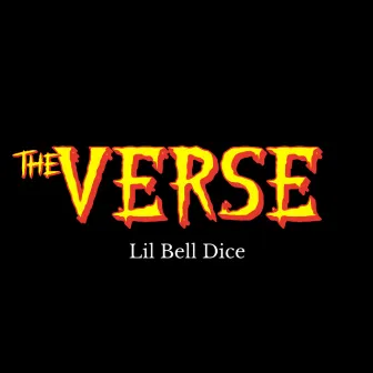 THE VERSE by Lil Bell Dice