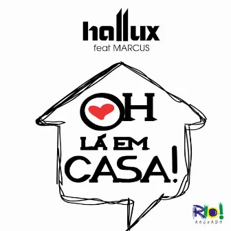 Oh Lá Em Casaasa by Hallux