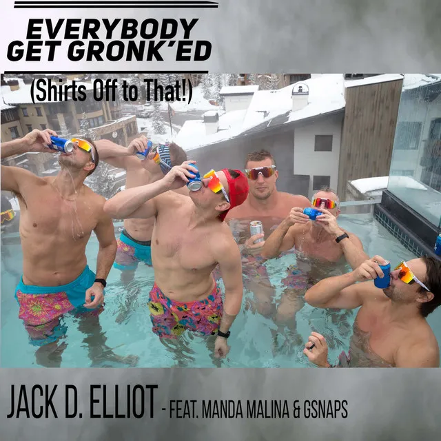 Everybody Get Gronk'ed (Shirts Off to That!)