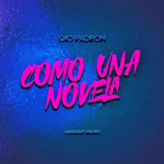 Como Una Novela (Guarak Remix) by Guarak