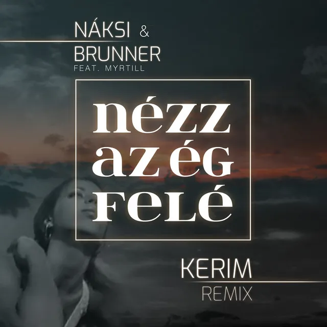 Nézz az ég felé - Kerim Remix