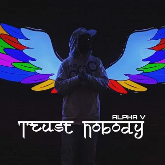 Trust Nobody by Alpha V