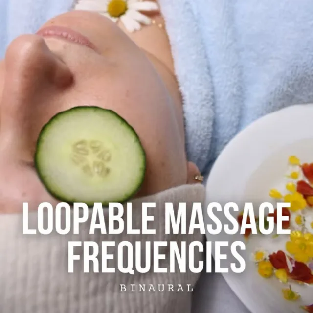 Binaural: Loopable Massage Frequencies